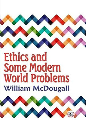 Ethics and Some Modern World Problems(Hardcover, William Mcdougall)