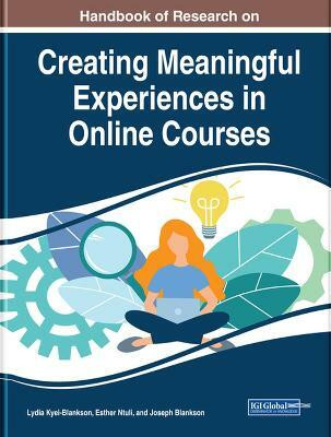 Handbook of Research on Creating Meaningful Experiences in Online Courses(English, Hardcover, unknown)