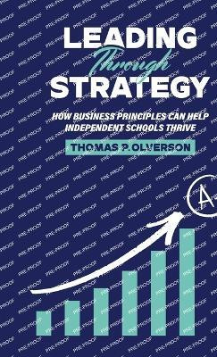 Leading through Strategy(English, Hardcover, Olverson Tom)