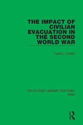 The Impact of Civilian Evacuation in the Second World War(English, Hardcover, Crosby Travis L.)