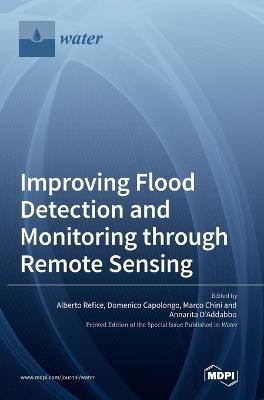 Improving Flood Detection and Monitoring through Remote Sensing(English, Hardcover, unknown)