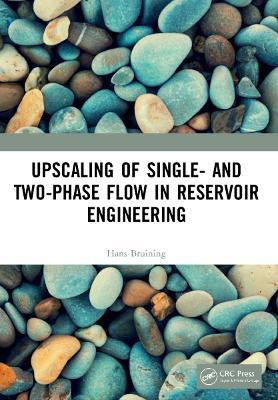Upscaling of Single- and Two-Phase Flow in Reservoir Engineering(English, Paperback, Bruining Hans)
