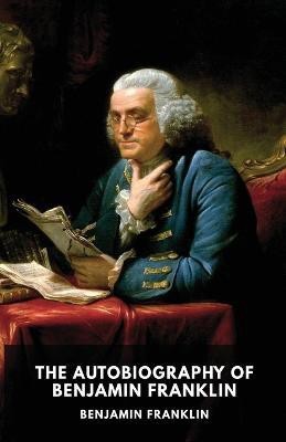 The Autobiography of Benjamin Franklin(English, Paperback, Franklin Benjamin)