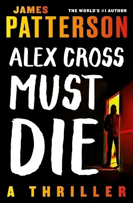 Alex Cross Must Die(English, Paperback, Patterson James)