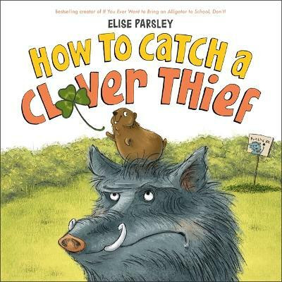 How to Catch a Clover Thief(English, Hardcover, Parsley Elise)