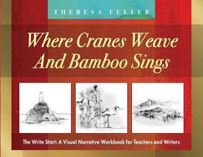 Where Cranes Weave and Bamboo Sings(English, Paperback, Fuller Theresa)