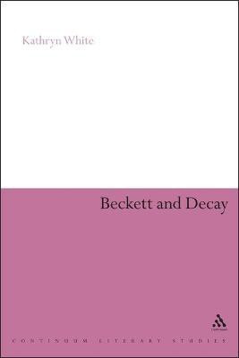 Beckett and Decay(English, Electronic book text, White Kathryn Dr)