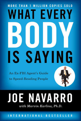 What Every Body Is Saying(Paperback, Joe Navarro)