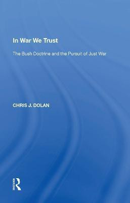 In War We Trust(English, Paperback, Dolan Chris J.)
