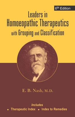 Leaders in Homoeopathic Therapeutics with Grouping and Classification(English, Paperback, Nash E B MD)