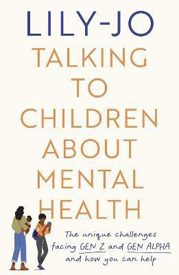 Talking to Children About Mental Health(English, Paperback, Lily-Jo)