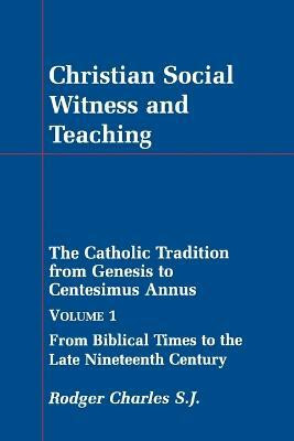 Christian Social Witness and Teaching: v. 1(English, Paperback, Charles Rodger)