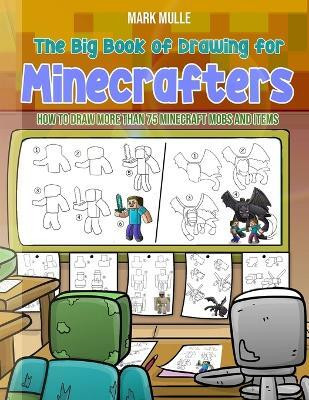 The Big Book of Drawing for Minecrafters(English, Paperback, Mulle Mark)