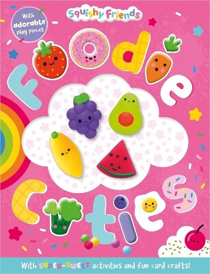 Squishy Friends: Foodie Cuties(English, Paperback, Nye Craig)