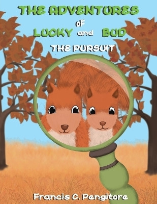 The Adventures of Lucky and Bud: The Pursuit(English, Paperback, Pengitore Francis C)