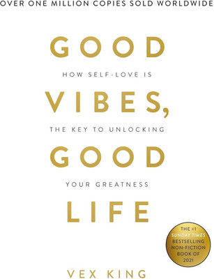 Good Vibes, Good Life: How Self-Love Is the Key to Unlocking Your Greatness
Book(Paperback, Vex King)