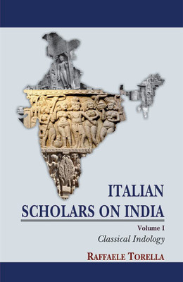 Italian Scholars on India, Vol.1: Classical Indology(Paperback, Raffaele Torella)