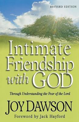 Intimate Friendship with God - Through Understanding the Fear of the Lord(English, Paperback, Dawson Joy)