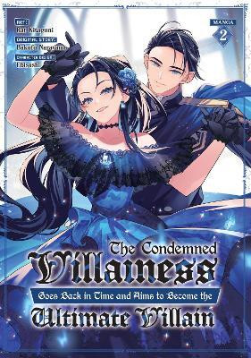 The Condemned Villainess Goes Back in Time and Aims to Become the Ultimate Villain (Manga) Vol. 2(English, Paperback, Narayama Bakufu)