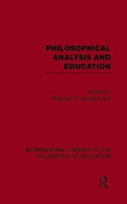 Philosophical Analysis and Education (International Library of the Philosophy of Education Volume 1)(English, Paperback, unknown)