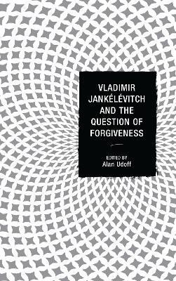 Vladimir Jankelevitch and the Question of Forgiveness(English, Hardcover, unknown)