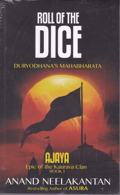 AJAYA Book 1 : ROLL OF THE DICE(Paperback, Anand Neelakantan)