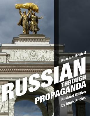 Russian Through Propaganda, Book 2(English, Paperback, Pettus Mark R)