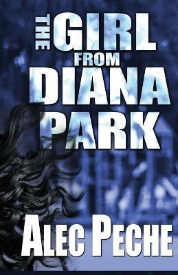 The Girl From Diana Park(English, Paperback, Peche Alec)