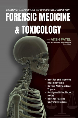Exam Preparatory and Rapid Revision Module For FORENSIC MEDICINE AND TOXICOLOGY(English, Hardcover, Aksh Patel)