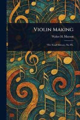 Violin Making(English, Paperback, Mayson Walter H (Walter Henry))