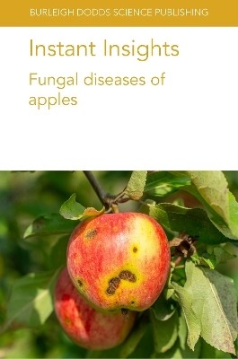 Instant Insights: Fungal Diseases of Apples(English, Paperback, Jurick Wayne M. Dr II)