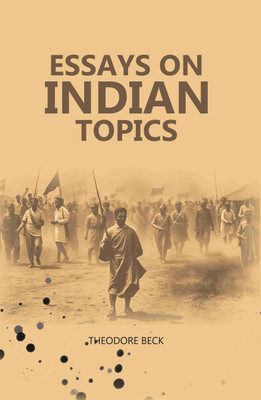 Essays On Indian Topics(Paperback, Theodore Beck)