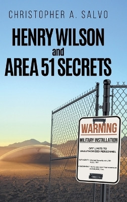 Henry Wilson and Area 51 Secrets(English, Hardcover, Christopher a Salvo)