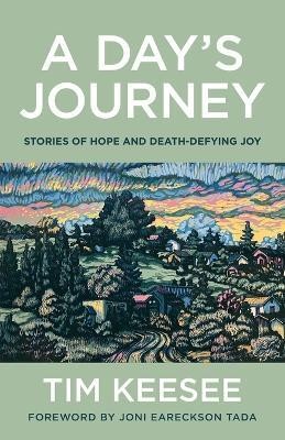 A Day`s Journey - Stories of Hope and Death-Defying Joy(English, Paperback, Keesee Tim)