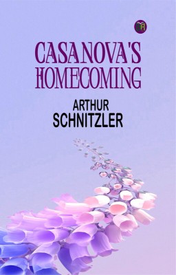 Casanova's Homecoming(Paperback, Arthur Schnitzler)