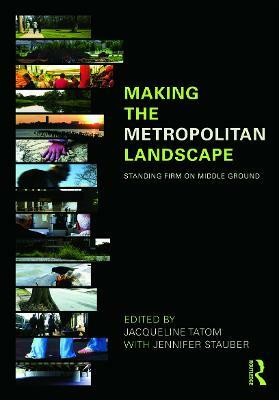 Making the Metropolitan Landscape  - Standing Firm on Middle Ground(English, Paperback, unknown)