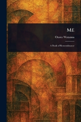 Me(English, Paperback, Watanna Onoto)