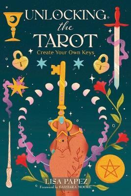 Unlocking the Tarot(English, Paperback, Papez Lisa)
