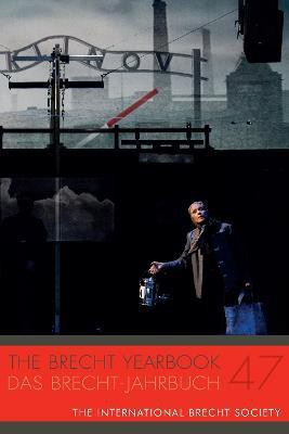 The Brecht Yearbook / Das Brecht-Jahrbuch 47(English, Paperback, unknown)