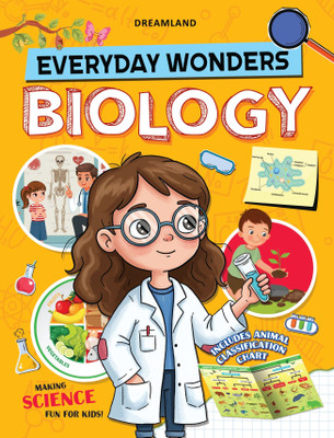 Everyday Wonders: Biology for Kids Age 6+ – Fun Facts and Exciting Activities About Living Things - Fun learning activities for kids(Paperback, Dreamland Publications) Everyday Wonders: Biology for Kids Age 6+ – Fun Facts and Exciting Activities About Living Things - Fun learning activities for kids(Paperback, Dreamland Publications)