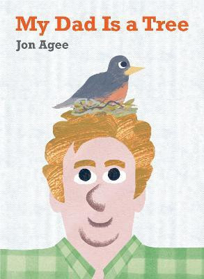 My Dad Is a Tree(English, Hardcover, Agee Jon)