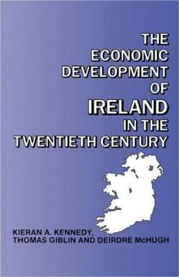 The Economic Development of Ireland in the Twentieth Century(English, Paperback, Giblin Thomas)