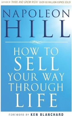 How To Sell Your Way Through Life(English, Paperback, Hill Napoleon)