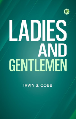 Ladies and Gentlemen(Paperback, Irvin S. Cobb)