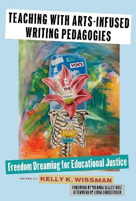Teaching with Arts-Infused Writing Pedagogies(English, Paperback, unknown)
