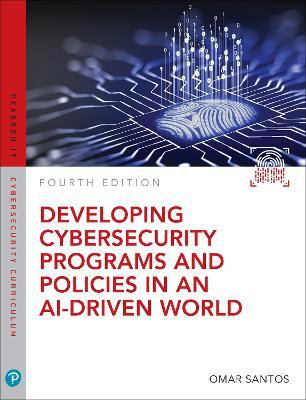 Developing Cybersecurity Programs and Policies in an AI-Driven World(English, Paperback, Santos Omar)