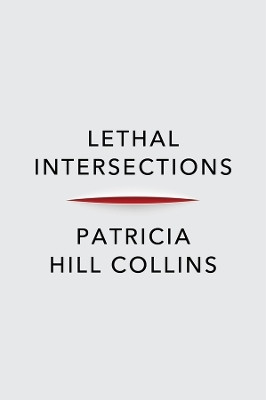 Lethal Intersections(English, Paperback, Collins Patricia Hill)