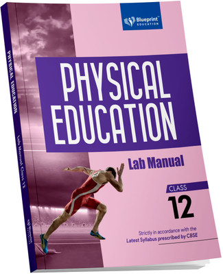 Blueprint Education Physical Education Lab Manual Class 12(Paperback, Blueprint Editorial Board)