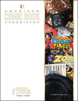 American Comic Book Chronicles: The 1980s(English, Hardcover, Dallas Keith)
