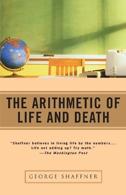 The Arithmetic of Life and Death(English, Paperback, Shaffner George)